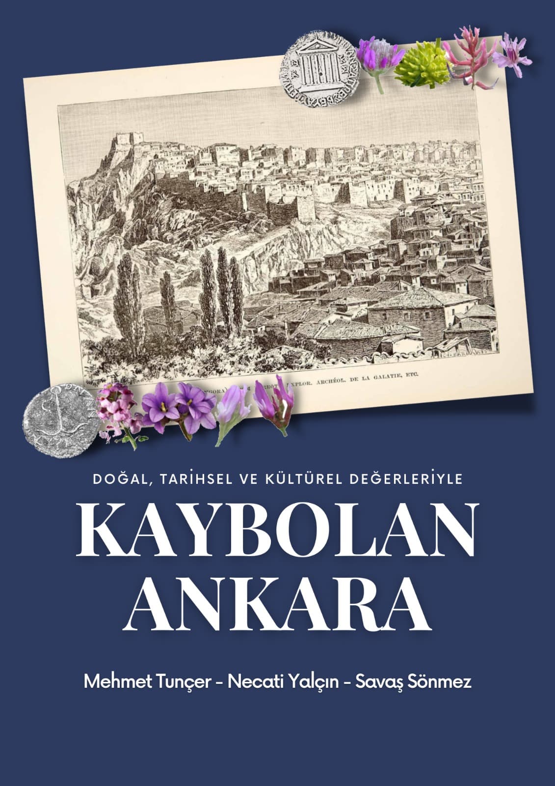 Kaybolan Ankara | Doğal, Tarihsel ve Kültürel Değerleriyle